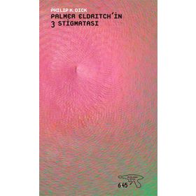 Palmer Eldrictch'in 3 Stigmatası - Philip K. Dick