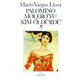 PALOMINO MOLERO´YU KIM ÖLDÜRDÜ - MARIO VARGAS LLOSA