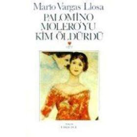 PALOMINO MOLERO´YU KIM ÖLDÜRDÜ - MARIO VARGAS LLOSA