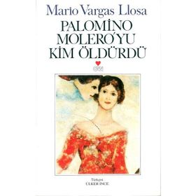 PALOMINO MOLERO´YU KIM ÖLDÜRDÜ - MARIO VARGAS LLOSA