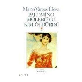 PALOMINO MOLERO´YU KIM ÖLDÜRDÜ - MARIO VARGAS LLOSA