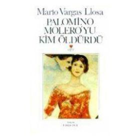 PALOMINO MOLERO´YU KIM ÖLDÜRDÜ - MARIO VARGAS LLOSA