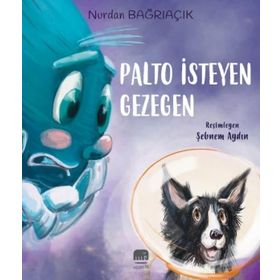 Palto İsteyen Gezegen - Nurdan Bağrıaçık