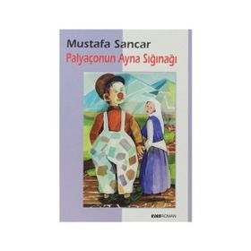 PALYAÇONUN AYNA SIĞINAĞI - MUSTAFA SANCAR