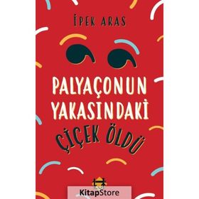 Palyaçonun Yakasındaki Çiçek Öldü İpek Sıla Aras