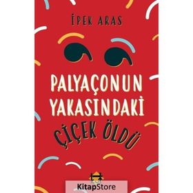 Palyaçonun Yakasındaki Çiçek Öldü İpek Sıla Aras