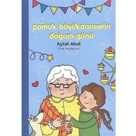 Pamuk Büyükannemin Doğum Günü - Aytül Akal