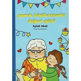 Pamuk Büyükannemin Doğum Günü - Aytül Akal