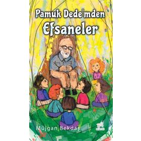 Pamuk Dedemden Efsaneler - Uçan At Yayınları
