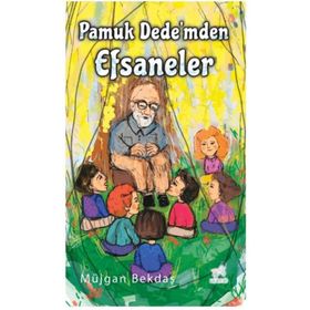 Pamuk Dedemden Efsaneler - Uçan At Yayınları