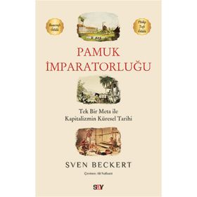 Pamuk İmparatorluğu - Sven Beckert