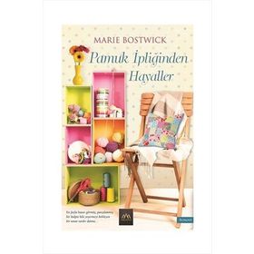 Pamuk İpliğinden Hayaller - Marie Bostwick