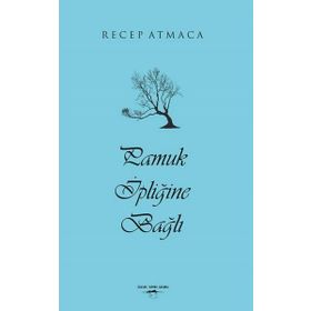 Pamuk İpliğine Bağlı - Recep Atmaca