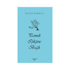 Pamuk İpliğine Bağlı - Recep Atmaca