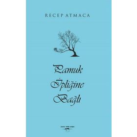 Pamuk İpliğine Bağlı - Recep Atmaca