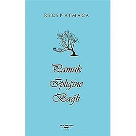 Pamuk İpliğine Bağlı - Recep Atmaca