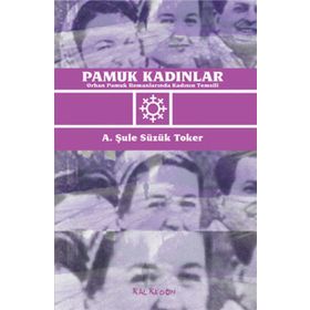 PAMUK KADINLAR ORHAN PAMUK ROMANLARINDA KADININ TEMSILI - A. ŞULE SÜZÜK TOKER