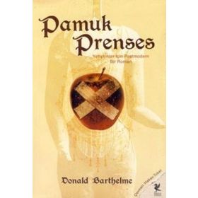 PAMUK PRENSES - DONALD BARTHELME