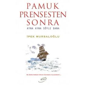 Pamuk Prensesten Sonra & Ayna Ayna Söyle Bana - İpek Mursaloğlu