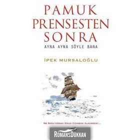 Pamuk Prensten Sonra - İpek Mursaloğlu
