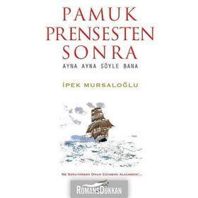 Pamuk Prensten Sonra - İpek Mursaloğlu