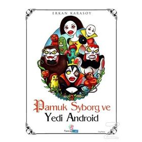 Pamuk Syborg ve Yedi Android - Erkan Karasoy