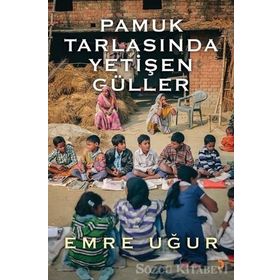 Pamuk Tarlasında Yetişen Güller - Emre Uğur