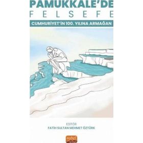 Pamukkale'de Felsefe - Fatih Sultan Mehmet Öztürk