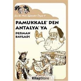 PAMUKKALEDEN ANTALYAYA ECE ILE ARDA EFSANELER DIZISI 9 - DERMAN BAYLADI