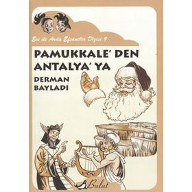 PAMUKKALEDEN ANTALYAYA ECE ILE ARDA EFSANELER DIZISI 9 - DERMAN BAYLADI