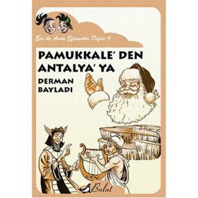 PAMUKKALEDEN ANTALYAYA ECE ILE ARDA EFSANELER DIZISI 9 - DERMAN BAYLADI