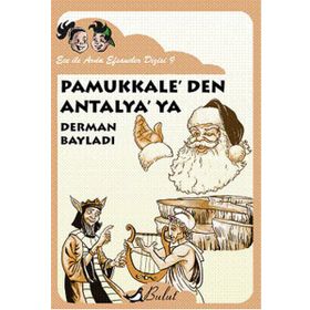 PAMUKKALEDEN ANTALYAYA ECE ILE ARDA EFSANELER DIZISI 9 - DERMAN BAYLADI