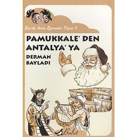 PAMUKKALEDEN ANTALYAYA ECE ILE ARDA EFSANELER DIZISI 9 - DERMAN BAYLADI