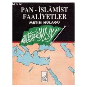 PAN - İSLAMIST FAALIYETLER - GENEL