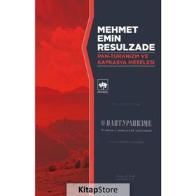 Pan-Turanizm ve Kafkasya Meselesi / Mehmet Emin Resulzade / Ötüken Neşriyat