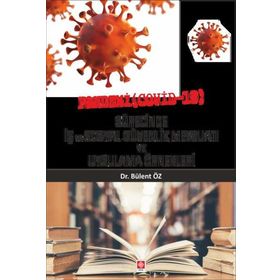Pandemi Covid-19 Sürecinde İş ve Sosyal Güvenlik Mevzuatı ve Uygulama Örnekleri Ekin Basım Yayın