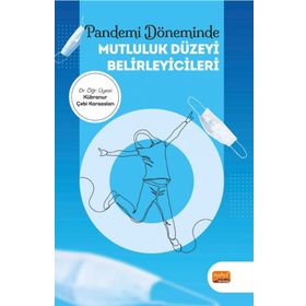 Pandemi Döneminde Mutluluk Düzeyi Belirleyicileri - Kübranur Çebi Karaaslan