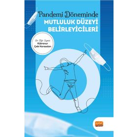 Pandemi Döneminde Mutluluk Düzeyi Belirleyicileri - Kübranur Çebi Karaaslan
