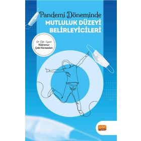 Pandemi Döneminde Mutluluk Düzeyi Belirleyicileri - Kübranur Çebi Karaaslan