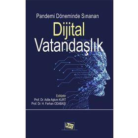 Pandemi Döneminde Sınanan - Dijital Vatandaşlık - Kolektif