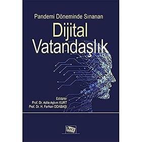 Pandemi Döneminde Sınanan - Dijital Vatandaşlık - Kolektif