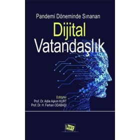 Pandemi Döneminde Sınanan - Dijital Vatandaşlık - Kolektif