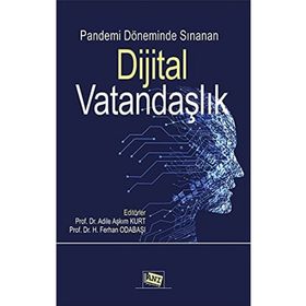 Pandemi Döneminde Sınanan - Dijital Vatandaşlık - Kolektif