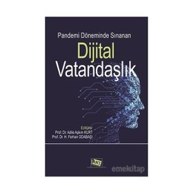 Pandemi Döneminde Sınanan - Dijital Vatandaşlık - Kolektif