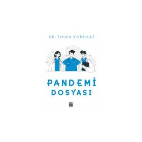 Pandemi Dosyası - Dr. İlhan Korkmaz