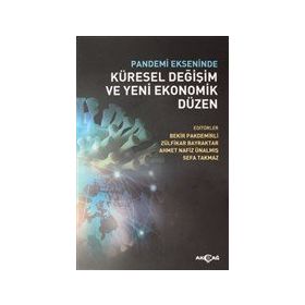 Pandemi Ekseninde Küresel Değişim ve Yeni Ekonomik Düzen - Akçağ Yayınları