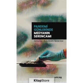 Pandemi Günlerinde Medyanın Serencamı - Mutlu Binark Sevda Ünal