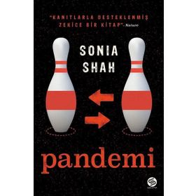 Pandemi: Koleradan Koronavirüslere Dünyayı Sarsan Virüsler - Sonia Shah