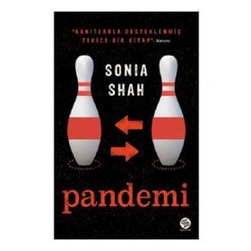 Pandemi: Koleradan Koronavirüslere Dünyayı Sarsan Virüsler - Sonia Shah