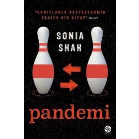 Pandemi: Koleradan Koronavirüslere Dünyayı Sarsan Virüsler - Sonia Shah